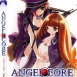 ANGEL CORE / エンゼル・コア (ep.1-2 of 2)